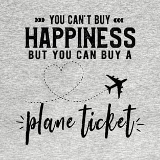 You Can't Buy Happiness But You Can Buy A Plane Ticket Flight Attendant T-Shirt